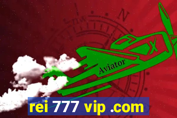 rei 777 vip .com